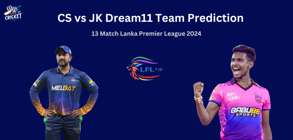 CS vs JK Dream11 Team Prediction