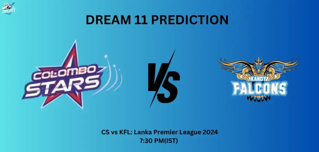 CS vs KFL Dream11 Prediction Today Match 2024