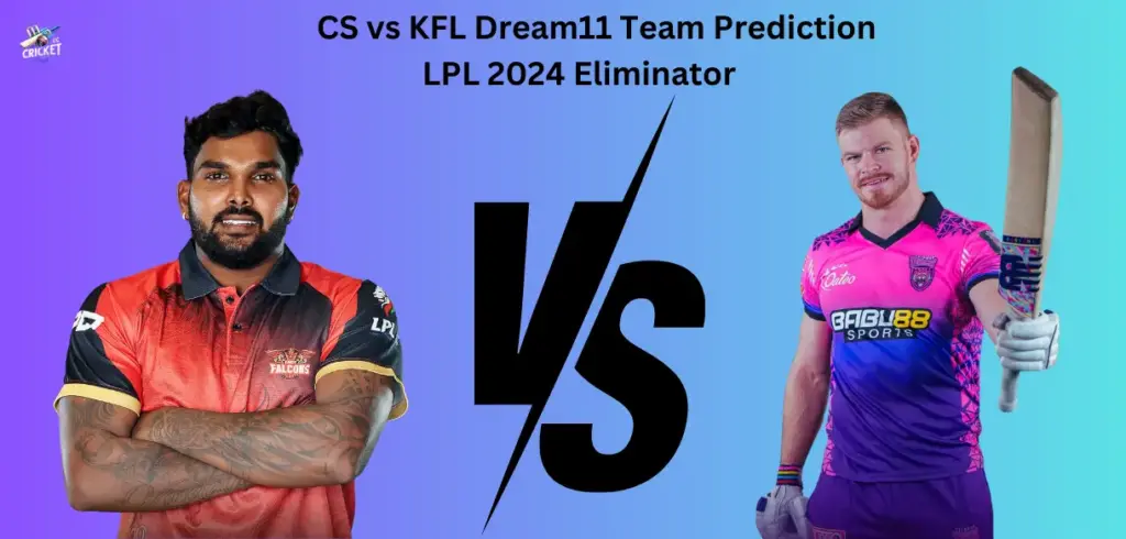 CS vs KFL Dream11 Team Prediction