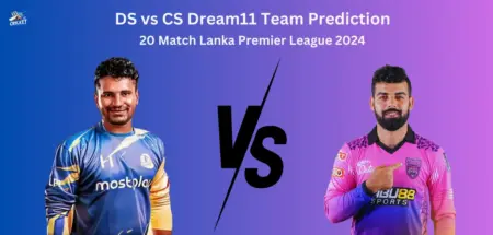 DS vs CS Dream11 Team Prediction