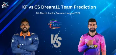 KF vs CS Dream11 Team Prediction