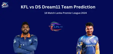 KFL vs DS Dream11 Team Prediction