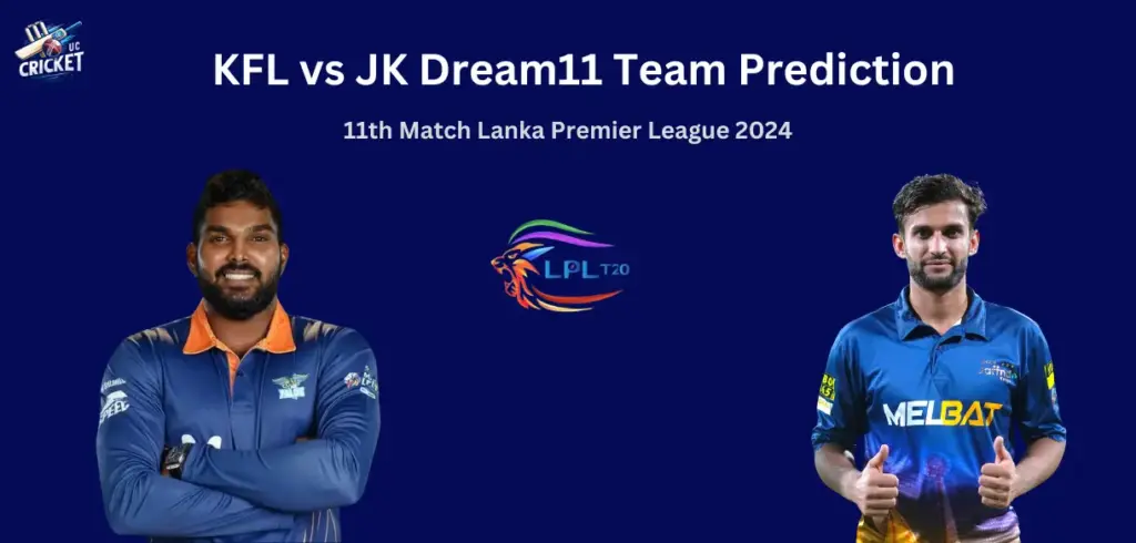 KFL vs JK Dream11 Team Prediction