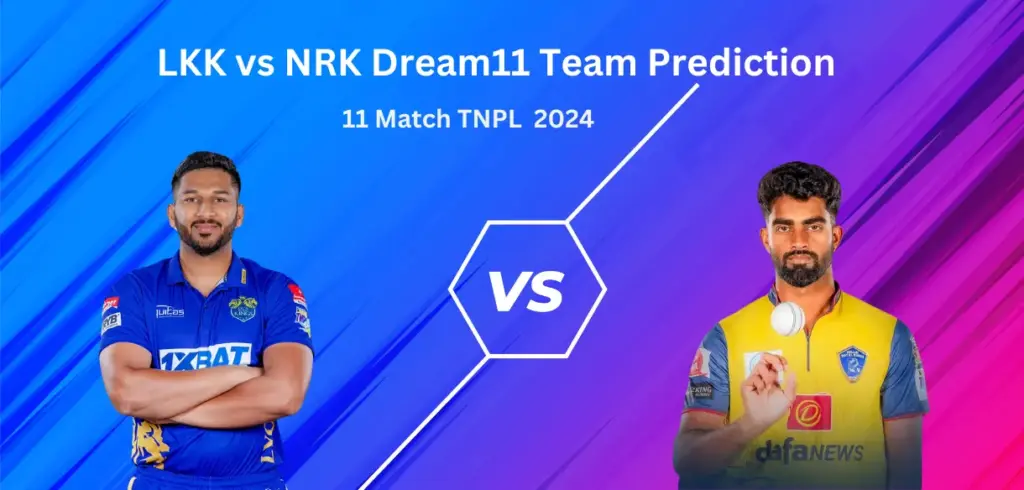 LKK vs NRK Dream11 Team Prediction