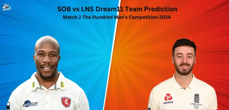 SOB vs LNS Dream11 Team Prediction