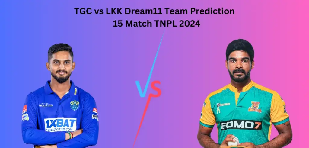 TGC vs LKK Dream11 Team Prediction