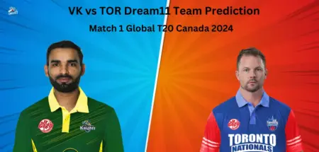 VK vs TOR Dream11 Team Prediction