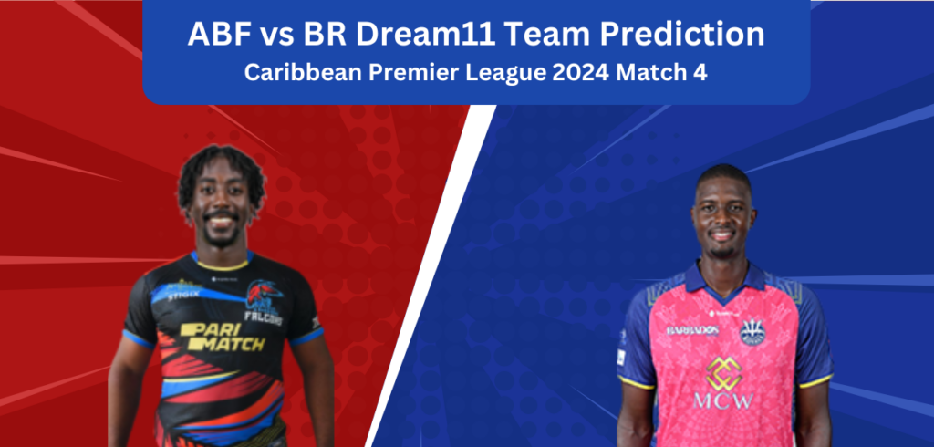 ABF vs BR Dream11 Team Prediction