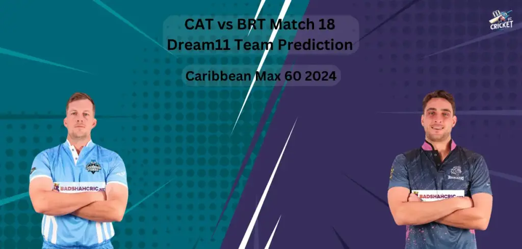 CAT vs BRT Dream11 Team Prediction