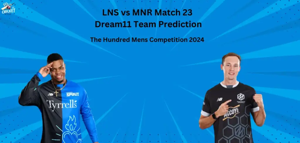 LNS vs MNR Dream11 Team Prediction