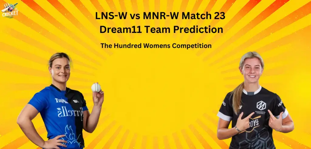 LNS-W vs MNR-W Dream11 Team Prediction