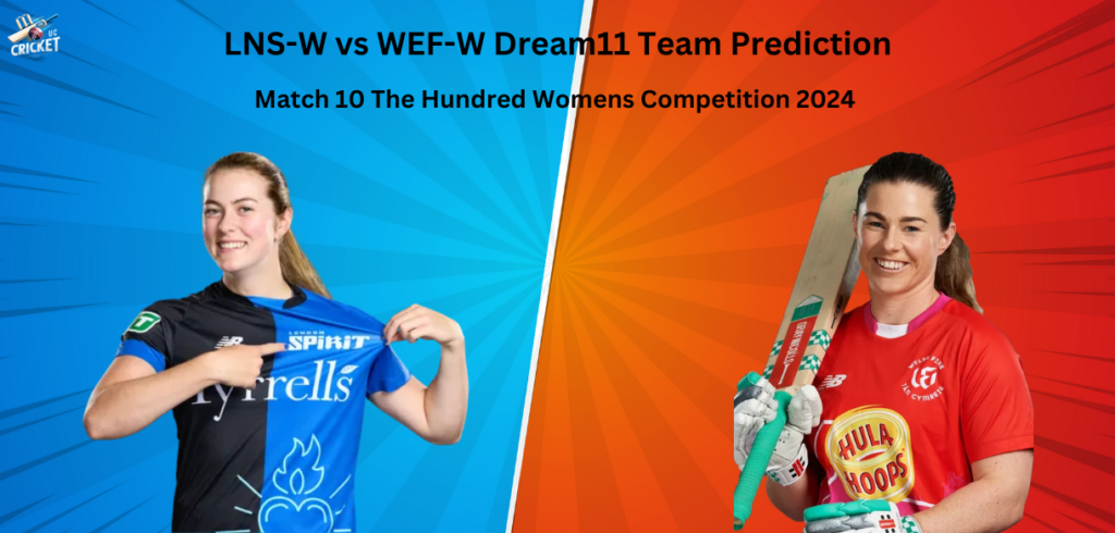 LNS-W vs WEF-W Dream11 Team Prediction