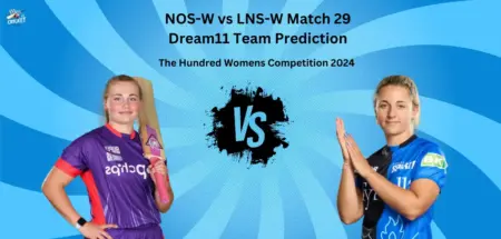 NOS-W vs LNS-W Dream11 Team Prediction