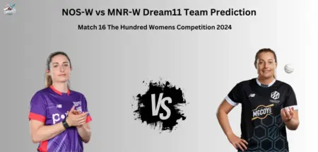 NOS-W vs MNR-W Dream11 Team Prediction