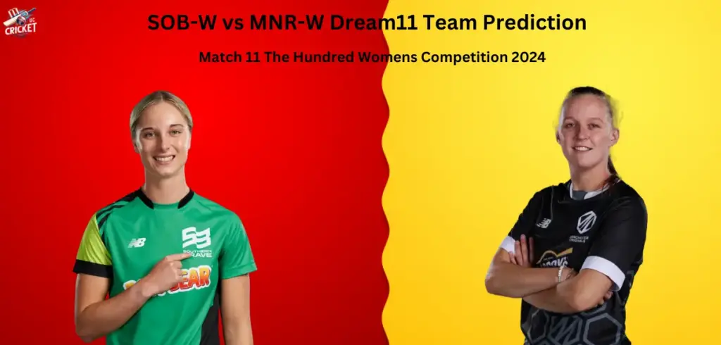 SOB-W vs MNR-W Dream11 Team Prediction