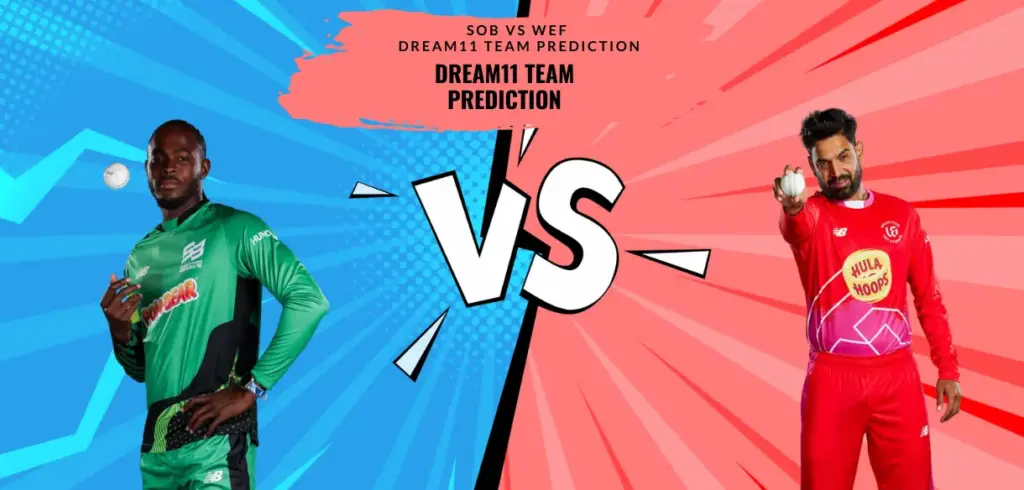 SOB vs WEF Dream11 Team Prediction