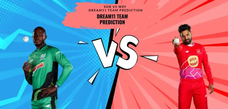 SOB vs WEF Dream11 Team Prediction