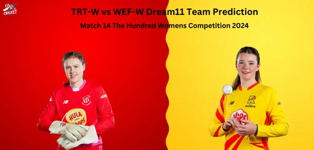 TRT-W vs WEF-W Dream11 Team Prediction