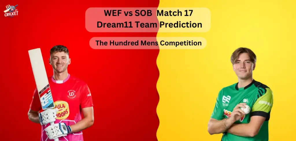 WEF vs SOB Dream11 Team Prediction