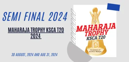 Maharaja Trophy T20 2024 Semi Final 2024