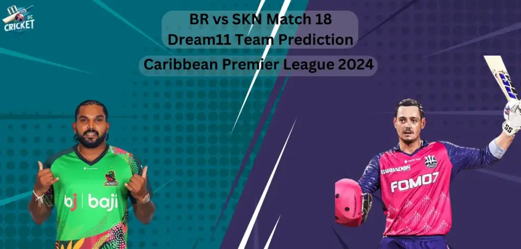 BR vs SKN Dream11 Team Prediction