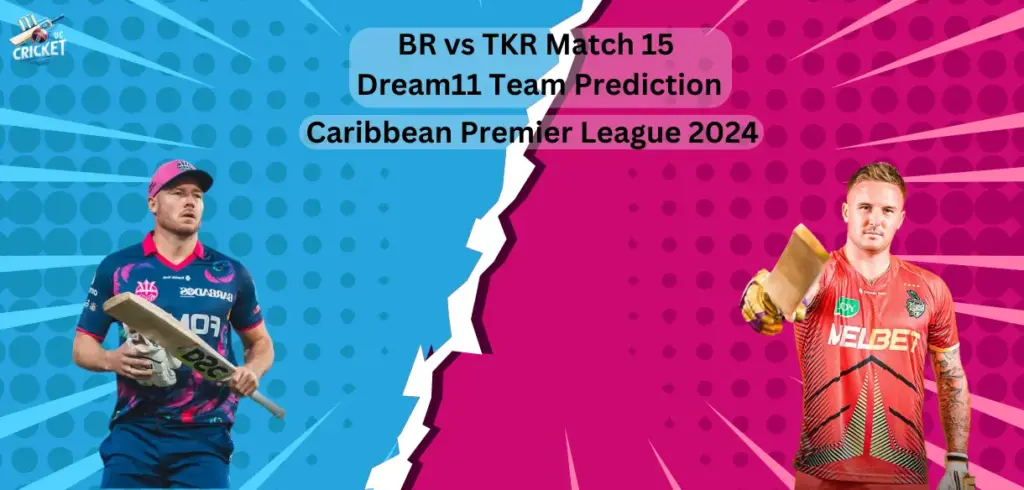 BR vs TKR Dream11 Team Prediction