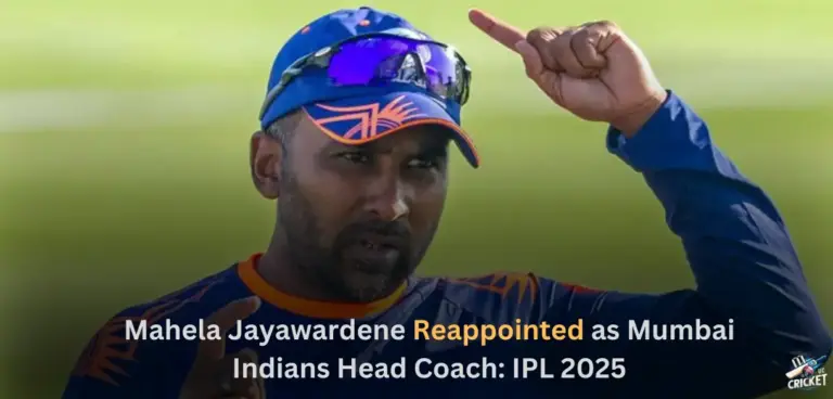 Mahela Jayawardene Reappointed as Mumbai Indians Head Coach
