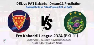 DEL vs PAT Dream11 Prediction