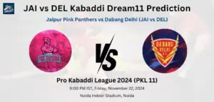 JAI vs DEL Kabaddi Dream11 Prediction