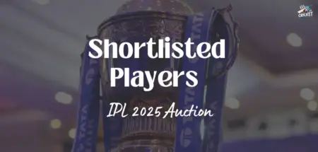 Shortlisted Players for IPL 2025 Auction