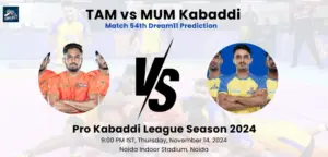 TAM vs MUM Kabaddi Dream11 Prediction