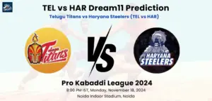 TEL vs HAR Kabaddi Dream11 Prediction