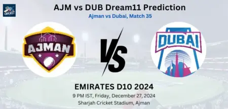 AJM vs DUB Dream11 Prediction