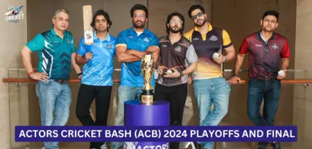 Actors Cricket Bash (ACB) 2024 Playoffs and Final