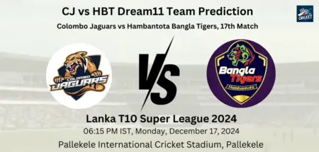 CJ vs HBT Dream11 Team Prediction