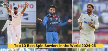 Top 10 Best Spin Bowlers in the World 2024-25