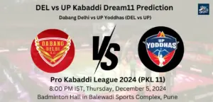 DEL vs UP Kabaddi Dream11 Prediction