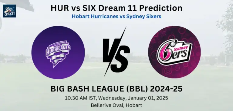 HUR vs SIX Dream 11 Team Prediction