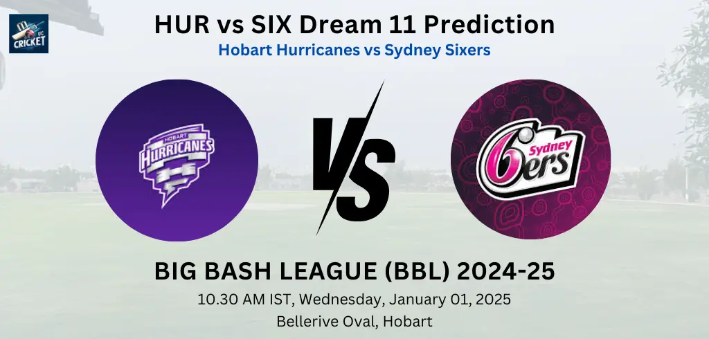 HUR vs SIX Dream 11 Team Prediction