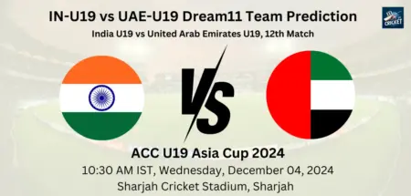 IN-U19 vs UAE-U19 Dream11 Team Prediction