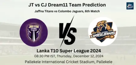 JT vs CJ Dream11 Team Prediction