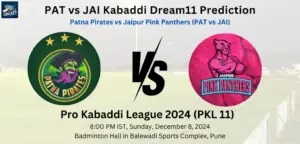 PAT vs JAI Kabaddi Dream11 Prediction