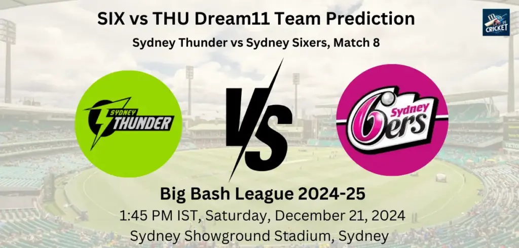 SIX vs THU Dream 11 Prediction