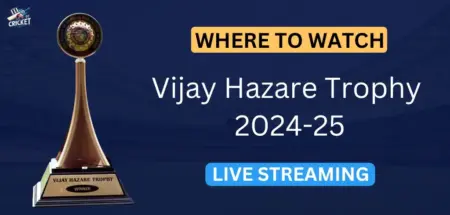 Vijay Hazare Trophy 2024-25 Live Streaming