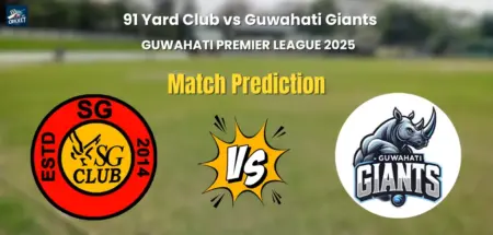 91 Yard Club vs Guwahati Giants Match Prediction