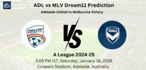 ADL vs MLV Dream11 Prediction