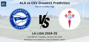 ALA vs CEV Dream11 Prediction