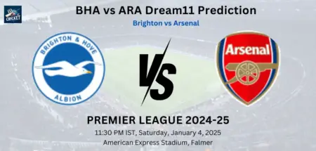 BHA vs ARA Dream11 Team Prediction