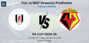 FUL vs WAT Dream11 Team Prediction