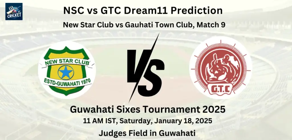 NSC vs GTC Dream11 Prediction